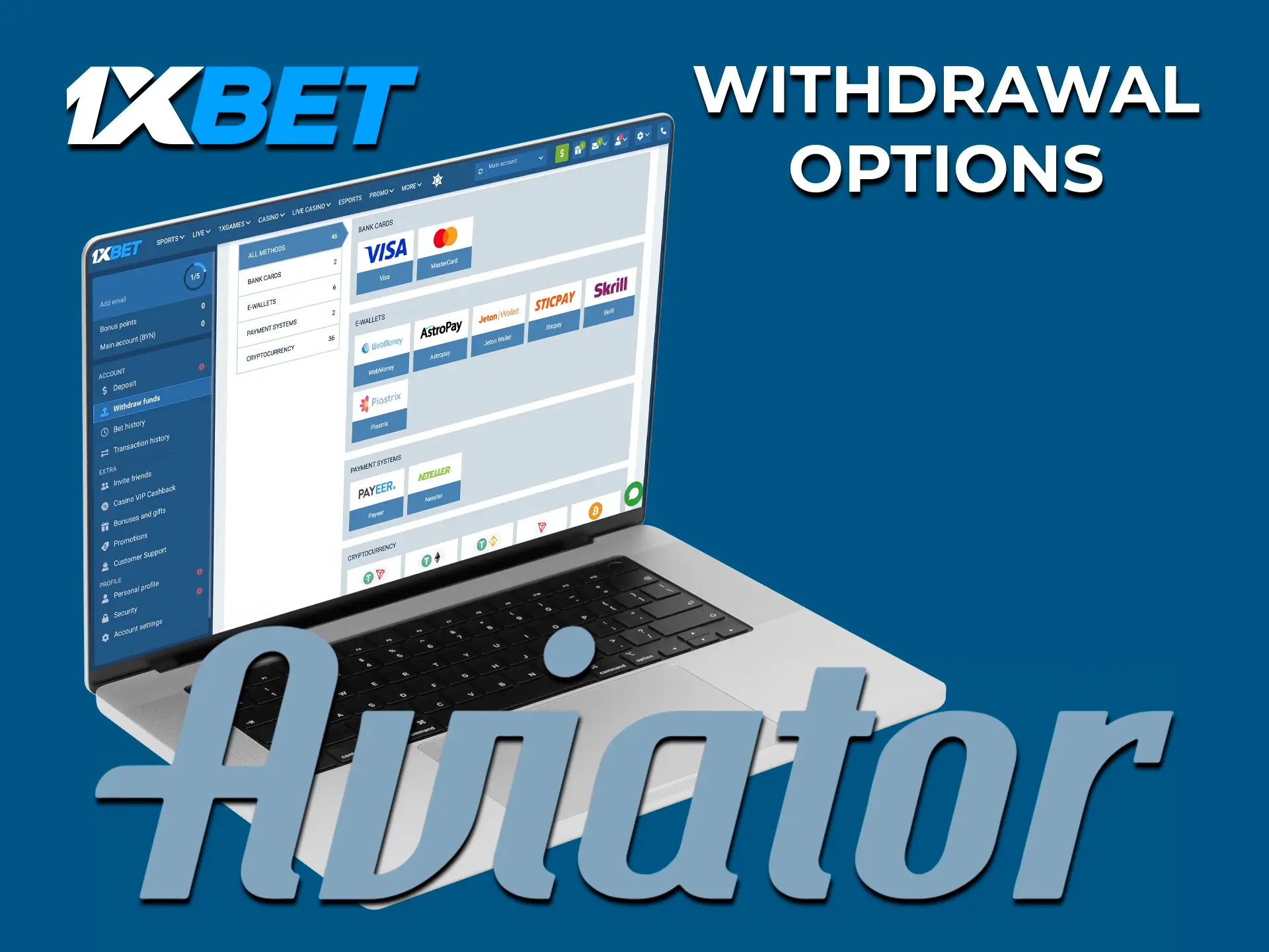 Most of the popular withdrawal methods are available to you at 1xBet Casino, use the ones that are convenient for you.